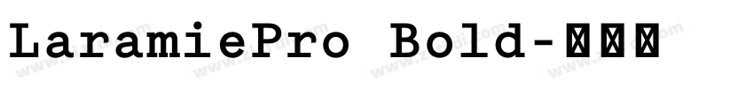 LaramiePro Bold字体转换
